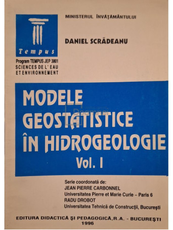 Daniel Scradeanu - Modele geostatistice in hidrogeologie, vol. 1 - 1996 - Brosata
