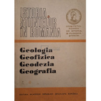Istoria stiintelor in Romania - Geologia, geofizica, geodezia, geografia