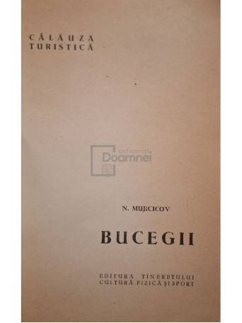 N. Mujicicov - Bucegii - 1958 - Brosata