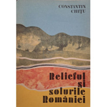Relieful si solurile Romaniei