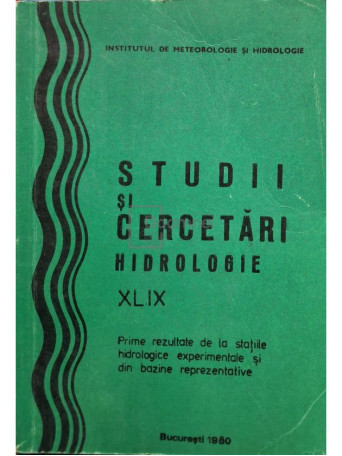 Leonard Mustata (ed.) - Studii si cercetari, vol. XLIX - Hidrologie - 1980 - Brosata