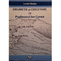 Drumetie si cercetare cu Profesorul Ion Conea (semnata)