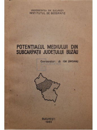 Ion Zavoianu - Potentialul mediului din Subcarpatii Judetului Buzau - 1989 - Brosata