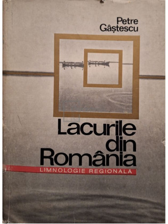 Petre Gastescu - Lacurile din Romania (semnata) - 1971 - Cartonata