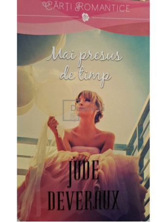 Jude Deveraux - Mai presus de timp - 2014 - Brosata