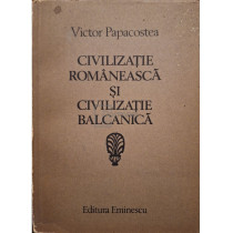 Civilizatie romaneasca si civilizatie balcanica (semnata)
