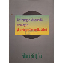 Chirurgie viscerala, urologie si ortopedie pediatrica