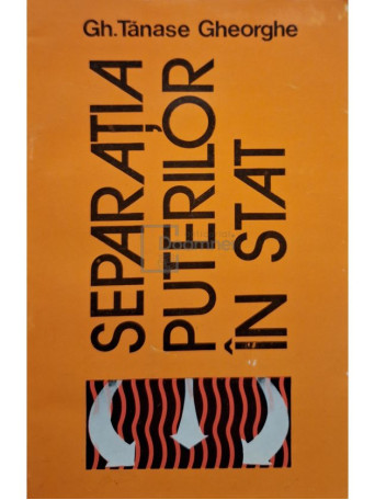 Gheorghe Tanase Gheorghe - Separatia puterilor in stat - 1994 - Brosata