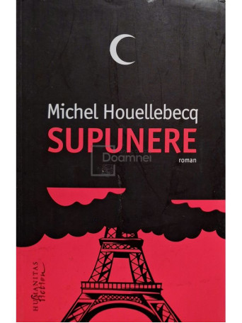 Michel Houellebecq - Supunere - 2017 - Brosata