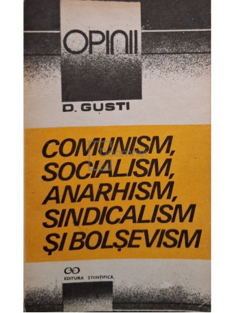 D. Gusti - Comunism, socialism, anarhism, sindicalism si bolsevism - 1993 - Brosata