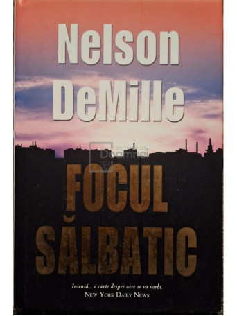 Nelson DeMille - Focul salbatic - 2008 - Cartonata