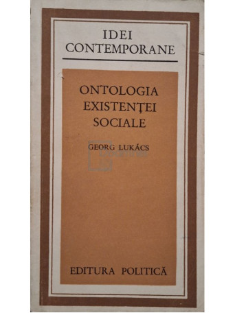 Georg Lukacs - Ontologia existentei sociale - 1975 - Brosata