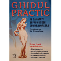 Ghidul practic al sanatatii si frumusetii dumneavoastra
