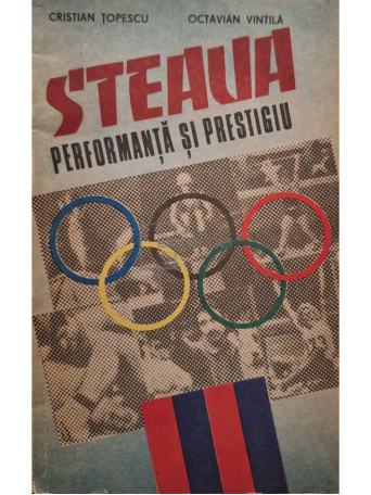 Cristian Topescu - Steaua - Performanta si prestigiu - 1988 - Brosata