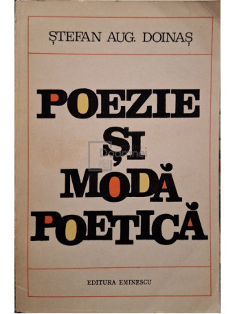 Stefan Augustin Doinas - Poezie si moda poetica - 1972 - Brosata