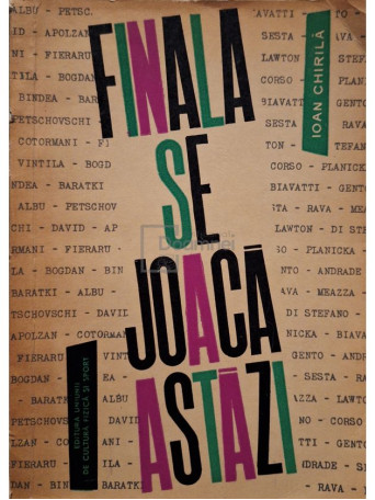 Ioan Chirila - Finala se joaca astazi - 1966 - Brosata