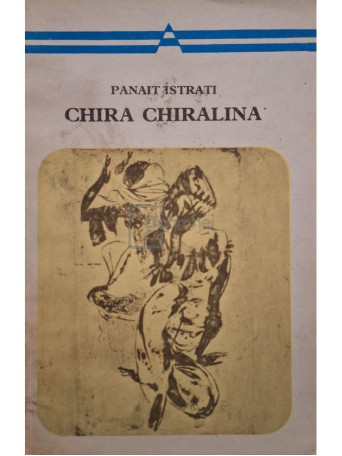 Panait Istrati - Chira Chiralina - 1973 - Brosata