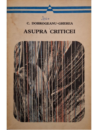 C. Dobrogeanu-Gherea - Asupra criticei - 1973 - Brosata