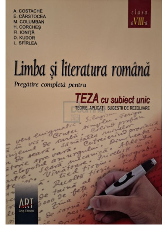 A. Costache - Limba si literatura romana - Teza cu subiect unic, clasa a VIII-a - 2007 - Brosata