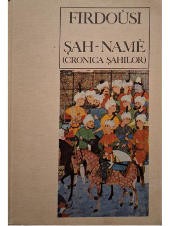 Firdousi - Sah-name (cronica sahilor) - 1969 - Brosata