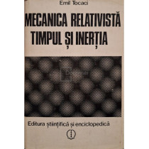 Mecanica relativista. Timpul si inertia