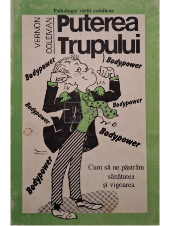 Vernon Coleman - Puterea trupului - 1995 - Brosata