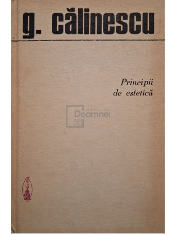 G. Calinescu - Principii de estetica - 1974 - Cartonata