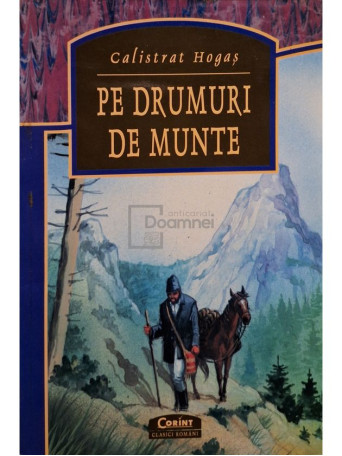 Calistrat Hogas - Pe drumuri de munte - 2002 - Brosata