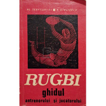 Rugbi - Ghidul antrenorului si jucatorului