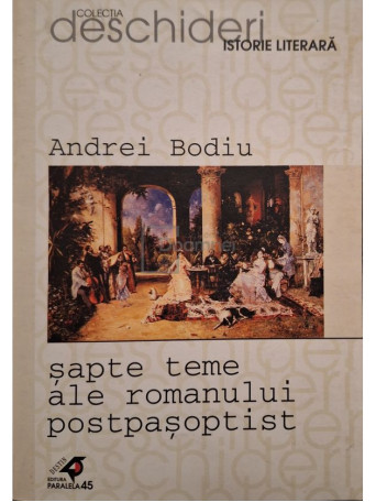Andrei Bodiu - Sapte teme ale romanului postpasoptist - 2002 - Brosata