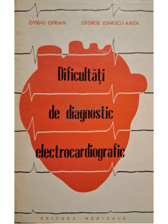 Ovidiu Oprian - Dificultati de diagnostic electrocardiografic - 1969 - Brosata