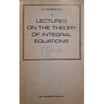 Lectures on the theory of integral equations