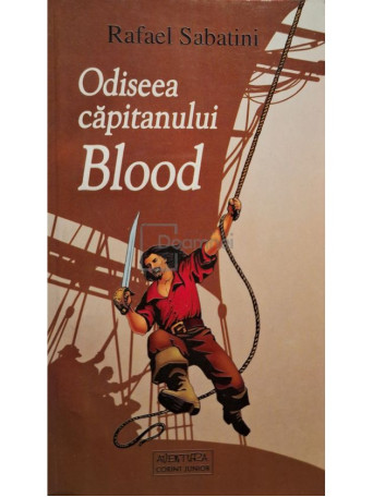 Rafael Sabatini - Odiseea capitanului Blood - 2005 - Brosata