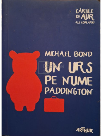 Michael Bond - Un urs pe nume Paddington - 2017 - Brosata