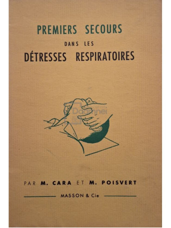 M. Cara - Premiers secours dans les detresses respiratoires - 1967 - Brosata