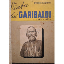 Viata lui Garibaldi (1807-1882)