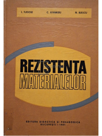 I. Tudose - Rezistenta materialelor - 1981 - Cartonata