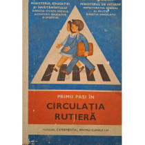 Primi pasi in circulatia rutiera - Manual experimental pentru clasele I-IV