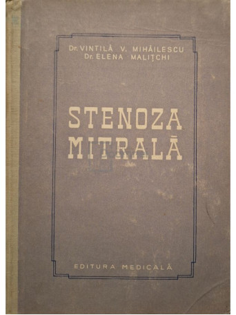 Vintila V. Mihailescu - Stenoza mitrala - 1956 - Cartonata