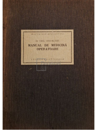 Emil Gheorghiu - Manual de medicina operatoare - 1925 - Cartonata