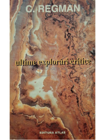 Cornel Regman - Ultime explorari critice - 2000 - Brosata