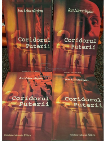 Ion Lancranjan - Coridorul puterii, 4 vol. - 2004 - Brosata