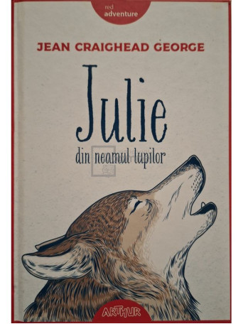 Jean Craighead George - Julie din neamul lupilor - 2018 - Cartonata