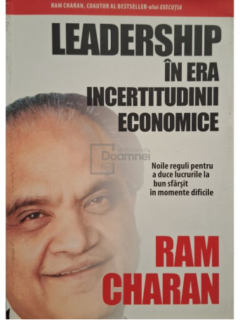 Ram Charan - Leadership in era incertitudinii economice - 2011 - Brosata