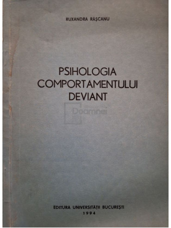 Ruxandra Rascanu - Psihologia comportamentului deviant (usoare halouri de apa) - 1994 - Brosata