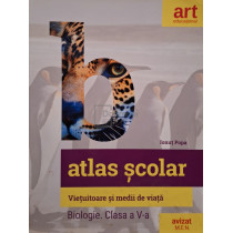 Atlas scolar - Vietuitoare si medii de viata - Biologie clasa a V-a
