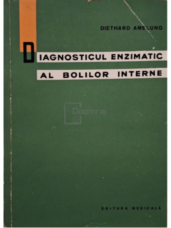 Diethard Amelung - Diagnosticul enzimatic al bolilor interne - 1965 - Brosata