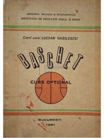 Lucian Vasilescu - Baschet - Curs optional (semnata) - 1981 - Brosata