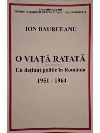 Ion Baurceanu - O viata ratata - 2010 - Brosata