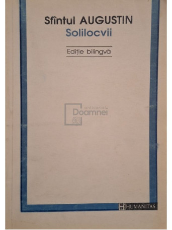 Sfintul Augustin - Solilocvii - Editie bilingva - 1993 - Brosata